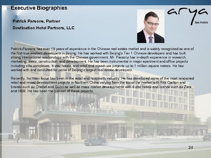 Executive Biographies Patrick Parsons, Partner Destination Hotel Partners, LLC Patrick Parsons has over 15