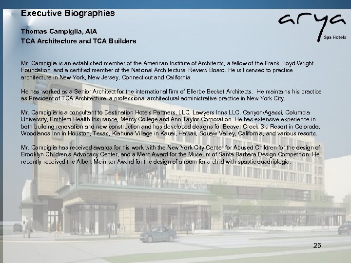 Executive Biographies Thomas Campiglia, AIA TCA Architecture and TCA Builders Mr. Campiglia is an