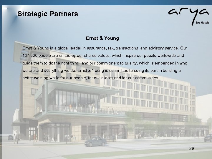  Strategic Partners Ernst & Young is a global leader in assurance, tax, transactions,