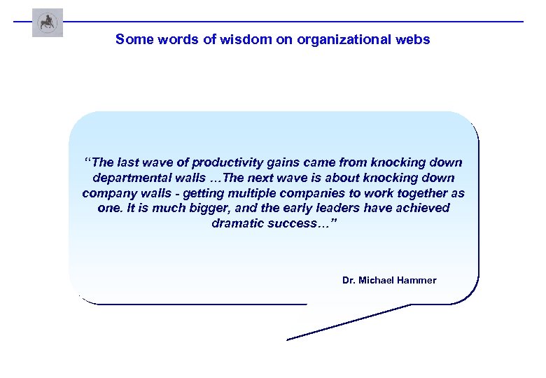Some words of wisdom on organizational webs “The last wave of productivity gains came
