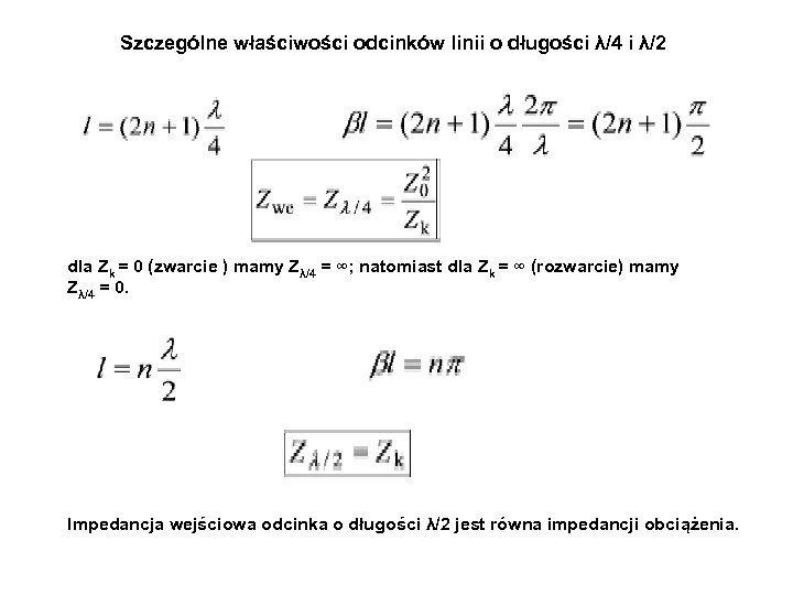 Szczególne właściwości odcinków linii o długości λ/4 i λ/2 dla Zk = 0 (zwarcie
