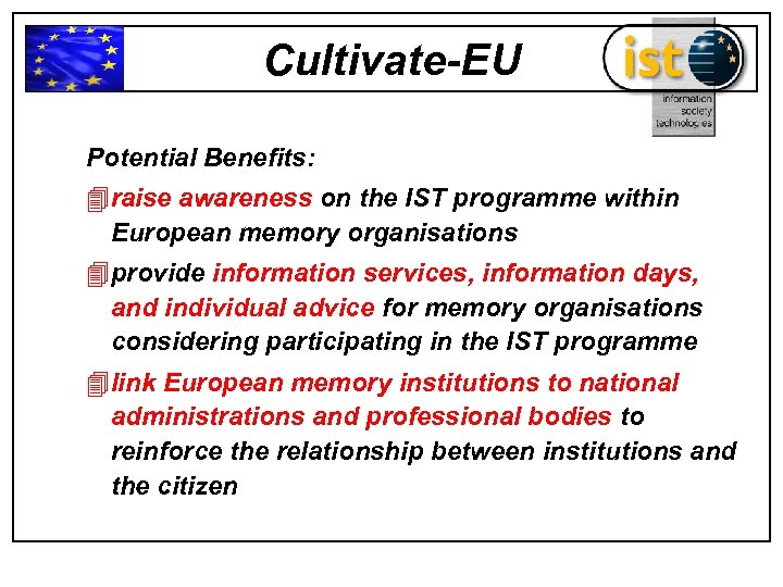 Cultivate-EU Potential Benefits: 4 raise awareness on the IST programme within European memory organisations