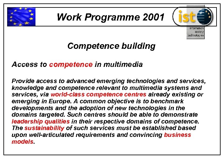 Work Programme 2001 Competence building Access to competence in multimedia Provide access to advanced