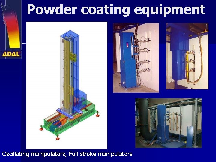 Powder coating equipment Oscillating manipulators, Full stroke manipulators 