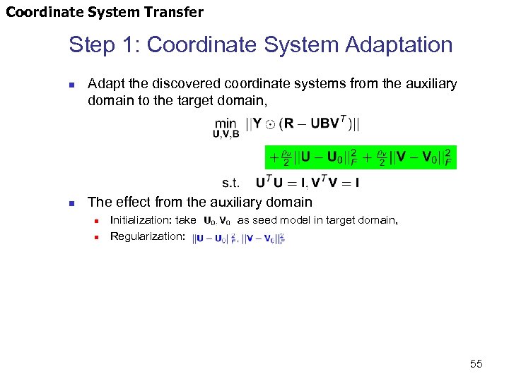 Coordinate System Transfer Step 1: Coordinate System Adaptation n n Adapt the discovered coordinate