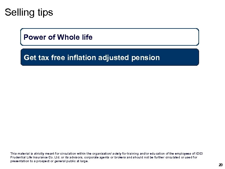 Selling tips Power of Whole life Get tax free inflation adjusted pension This material