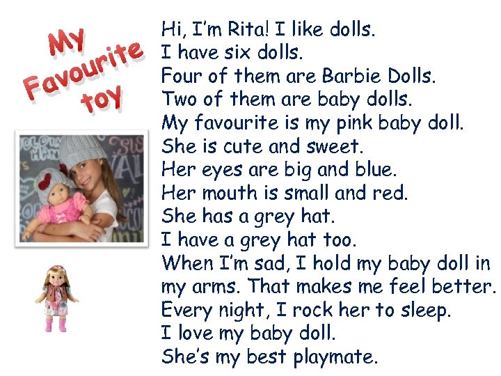 My ite ur vo Fa toy Hi, I’m Rita! I like dolls. I have