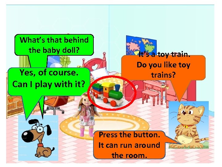 What’s that behind the baby doll? Yes, of course. Can I play with it?