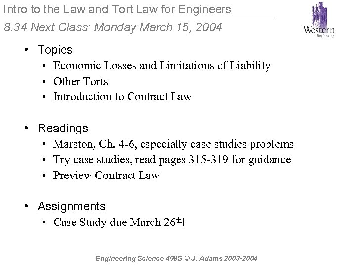 Intro to the Law and Tort Law for Engineers 8. 34 Next Class: Monday