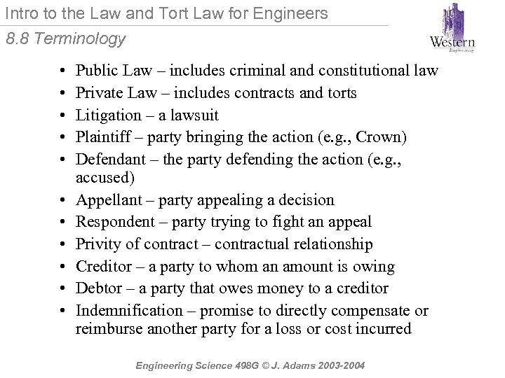 Intro to the Law and Tort Law for Engineers 8. 8 Terminology • •