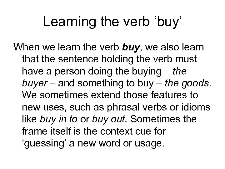 Learning the verb ‘buy’ When we learn the verb buy, we also learn that