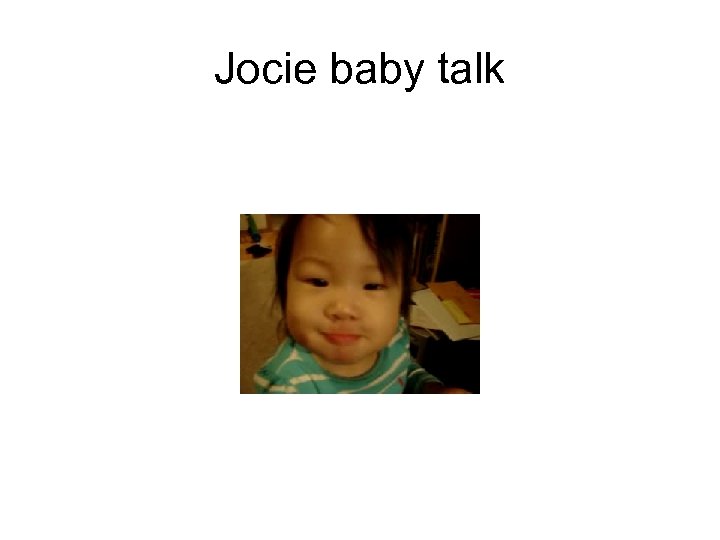 Jocie baby talk 