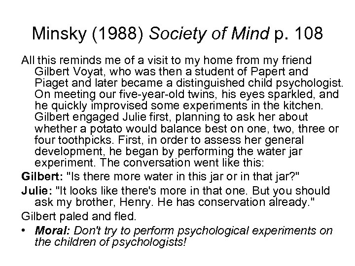 Minsky (1988) Society of Mind p. 108 All this reminds me of a visit