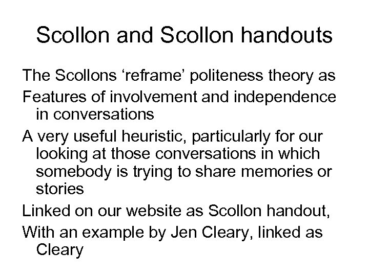 Scollon and Scollon handouts The Scollons ‘reframe’ politeness theory as Features of involvement and
