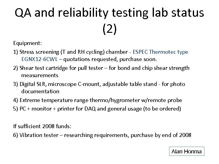 QA and reliability testing lab status (2) Equipment: 1) Stress screening (T and RH