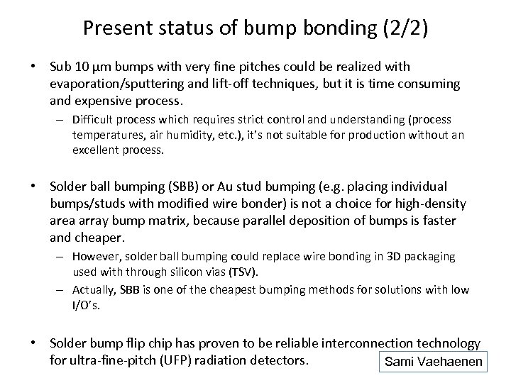Present status of bump bonding (2/2) • Sub 10 µm bumps with very fine
