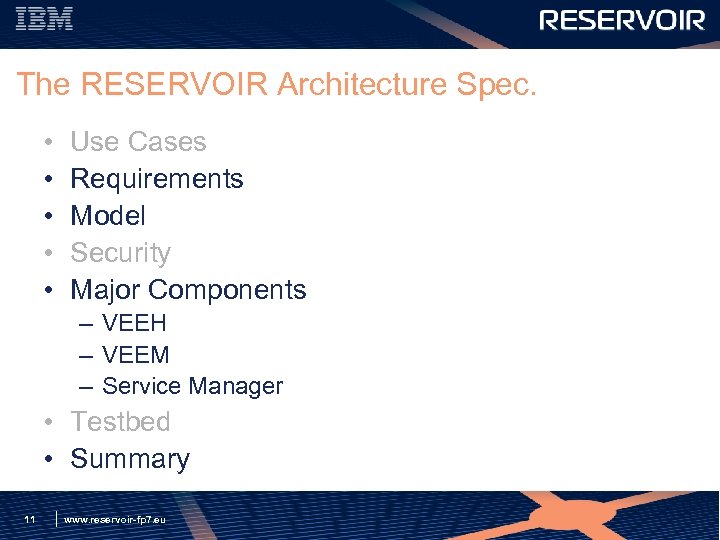 The RESERVOIR Architecture Spec. • • • Use Cases Requirements Model Security Major Components