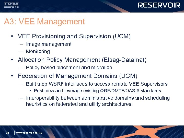 A 3: VEE Management • VEE Provisioning and Supervision (UCM) – Image management –