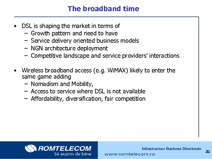 The broadband time • DSL is shaping the market in terms of – Growth