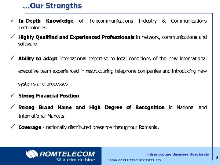  …Our Strengths ü In-Depth Knowledge of Telecommunications Industry & Communications Technologies ü Highly