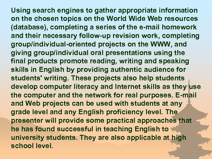 Using search engines to gather appropriate information on the chosen topics on the World