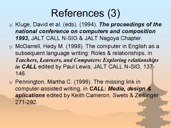 References (3) _ _ _ Kluge, David et al. (eds). (1994). The proceedings of