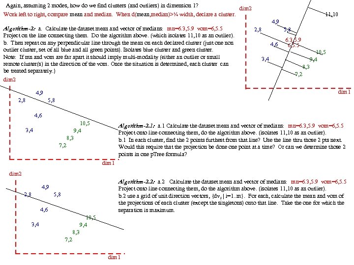 Again, assuming 2 modes, how do we find clusters (and outliers) in dimension 1?