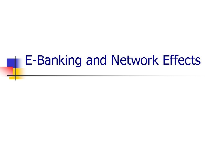 E-Banking and Network Effects 