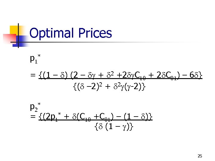 Optimal Prices p 1* = {(1 – d) (2 – dg + d 2