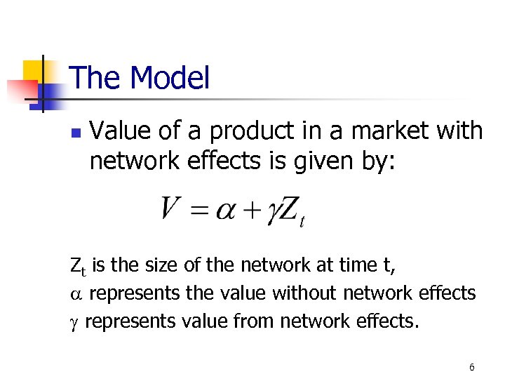 The Model n Value of a product in a market with network effects is