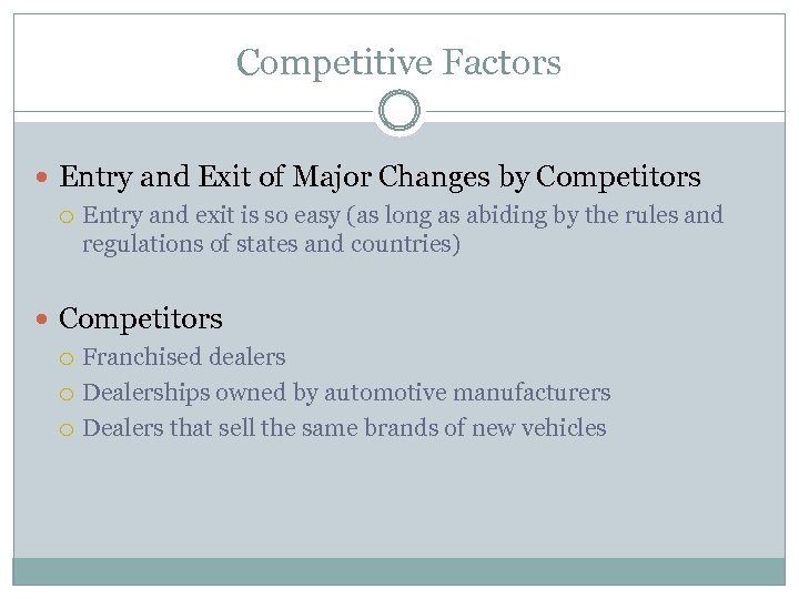 Competitive Factors Entry and Exit of Major Changes by Competitors Entry and exit is