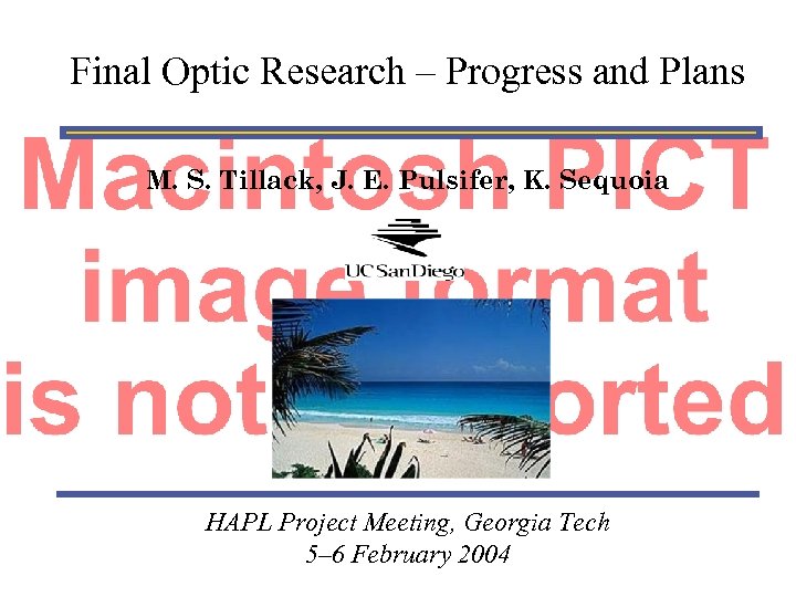 Final Optic Research – Progress and Plans M. S. Tillack, J. E. Pulsifer, K.