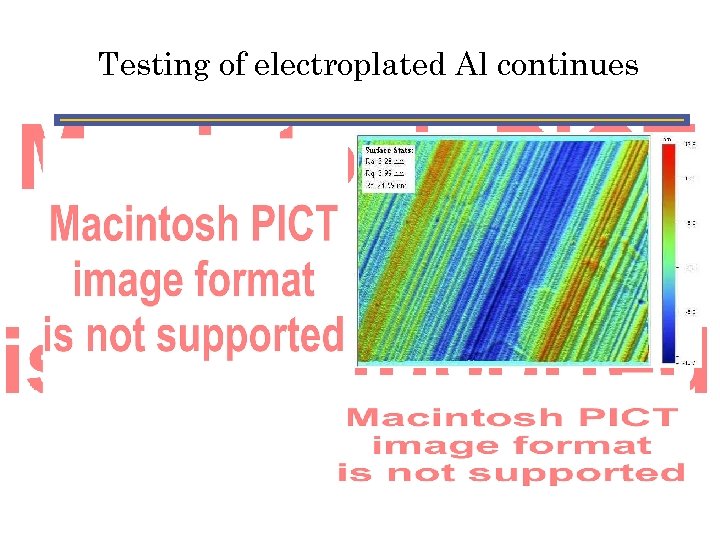 Testing of electroplated Al continues 