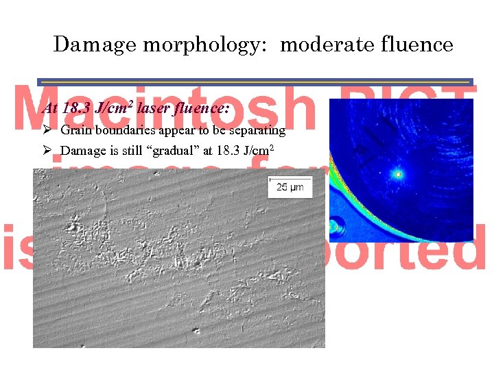 Damage morphology: moderate fluence At 18. 3 J/cm 2 laser fluence: Ø Grain boundaries