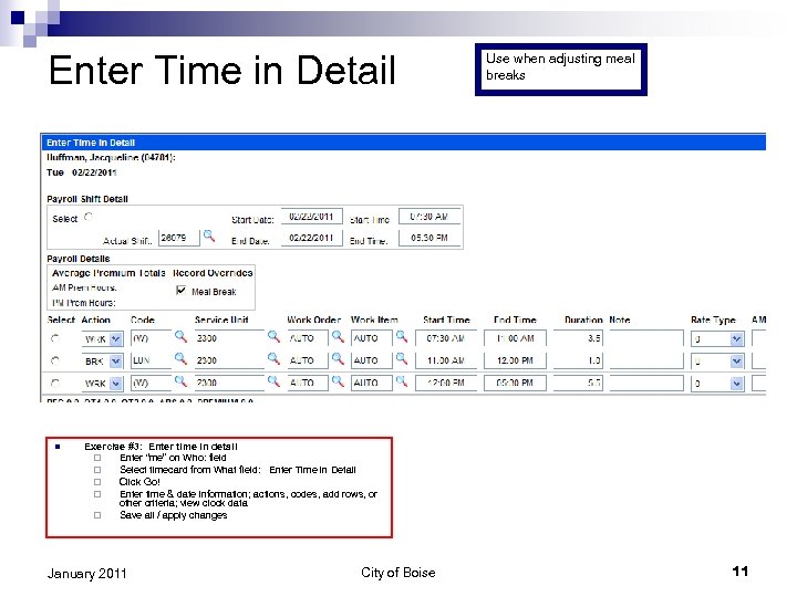 Enter Time in Detail n Use when adjusting meal breaks Exercise #3: Enter time