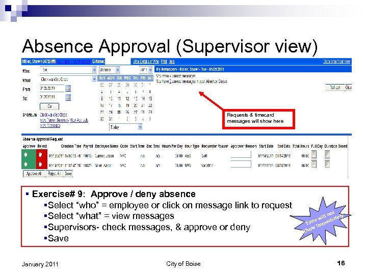 Absence Approval (Supervisor view) Requests & timecard messages will show here § Exercise# 9: