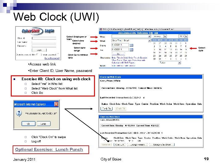 Web Clock (UWI) Select Employee or team Select view desired Select date range Select