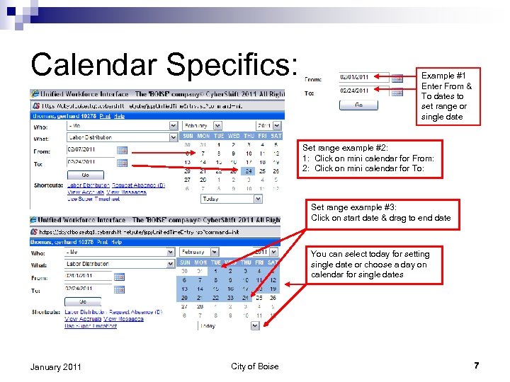 Calendar Specifics: Example #1 Enter From & To dates to set range or single