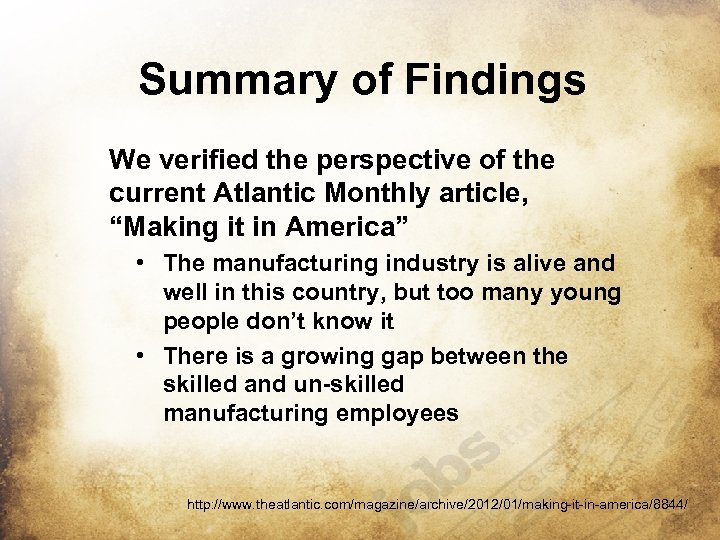 Summary of Findings We verified the perspective of the current Atlantic Monthly article, “Making