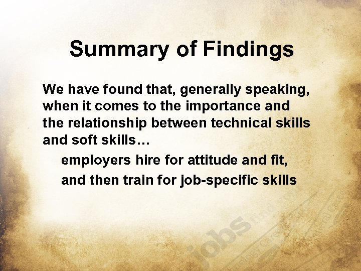 Summary of Findings We have found that, generally speaking, when it comes to the