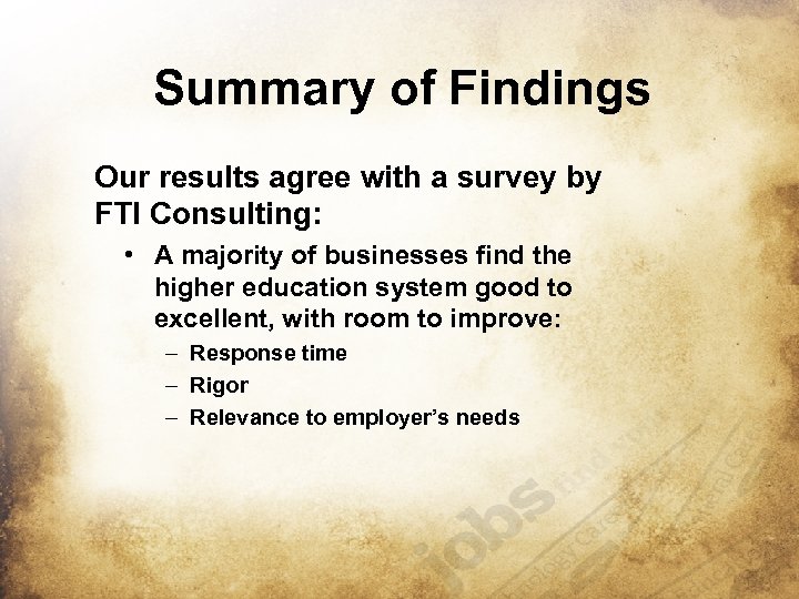 Summary of Findings Our results agree with a survey by FTI Consulting: • A