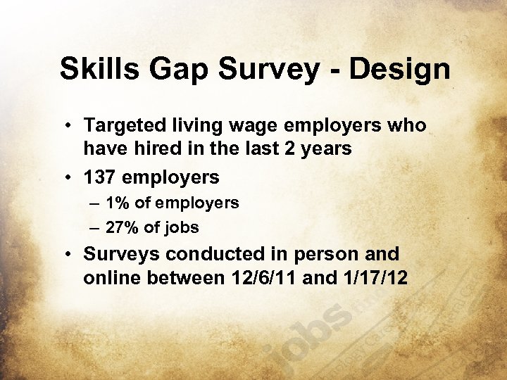 Skills Gap Survey - Design • Targeted living wage employers who have hired in