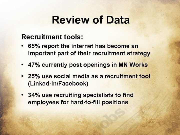 Review of Data Recruitment tools: • 65% report the internet has become an important