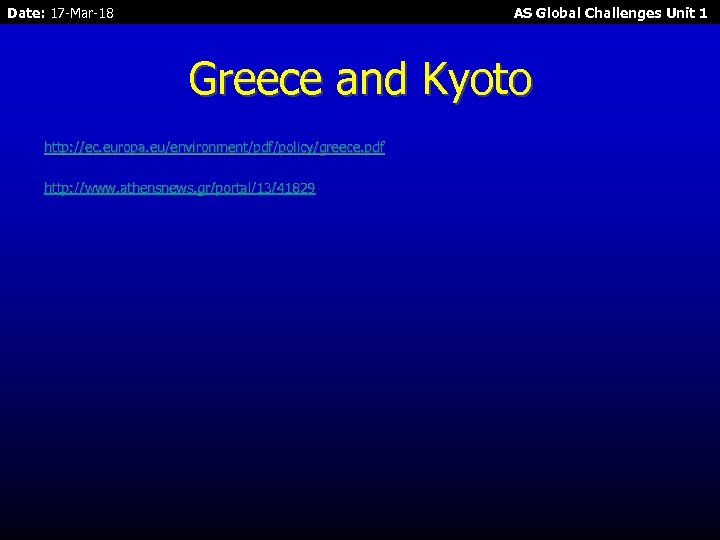 Date: 17 -Mar-18 AS Global Challenges Unit 1 Greece and Kyoto http: //ec. europa.