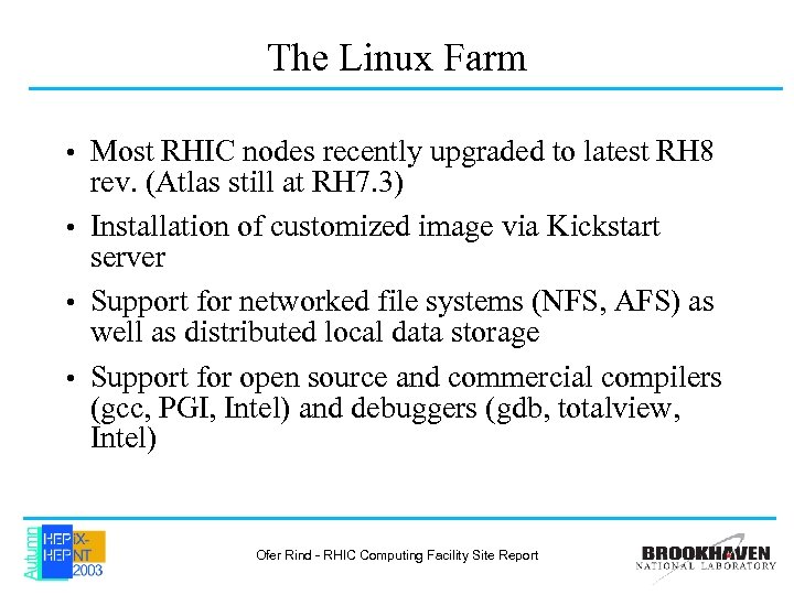 The Linux Farm Most RHIC nodes recently upgraded to latest RH 8 rev. (Atlas