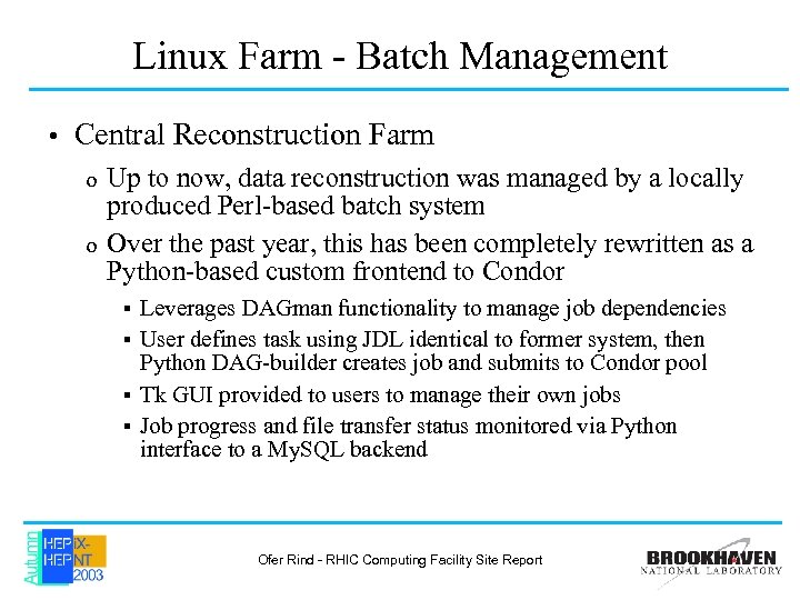 Linux Farm - Batch Management • Central Reconstruction Farm Up to now, data reconstruction