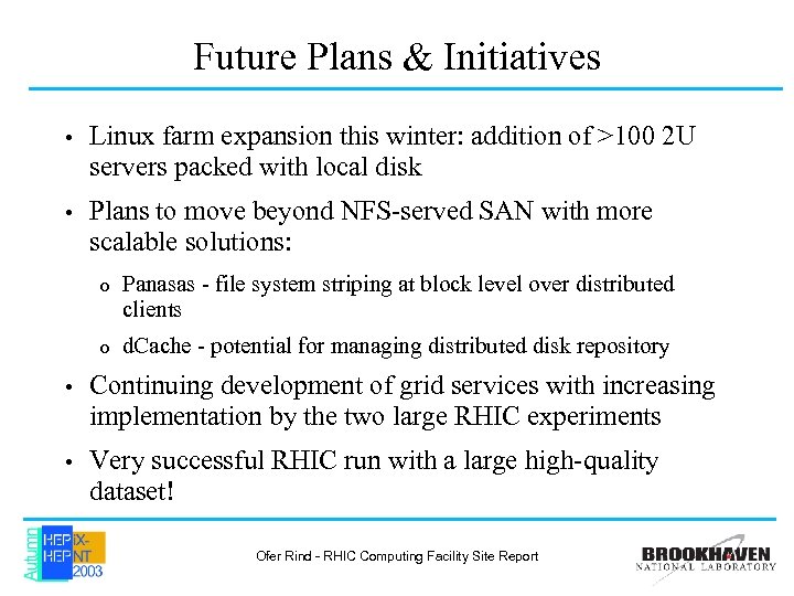 Future Plans & Initiatives • Linux farm expansion this winter: addition of >100 2