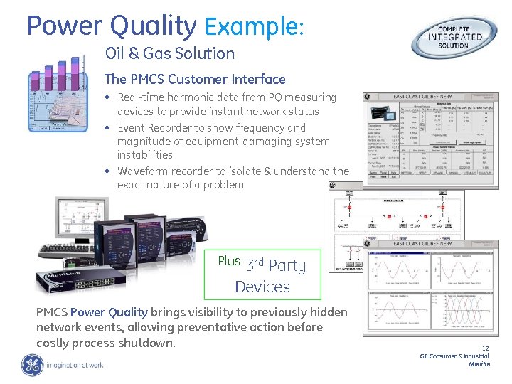 Power Quality Example: Oil & Gas Solution The PMCS Customer Interface • Real-time harmonic