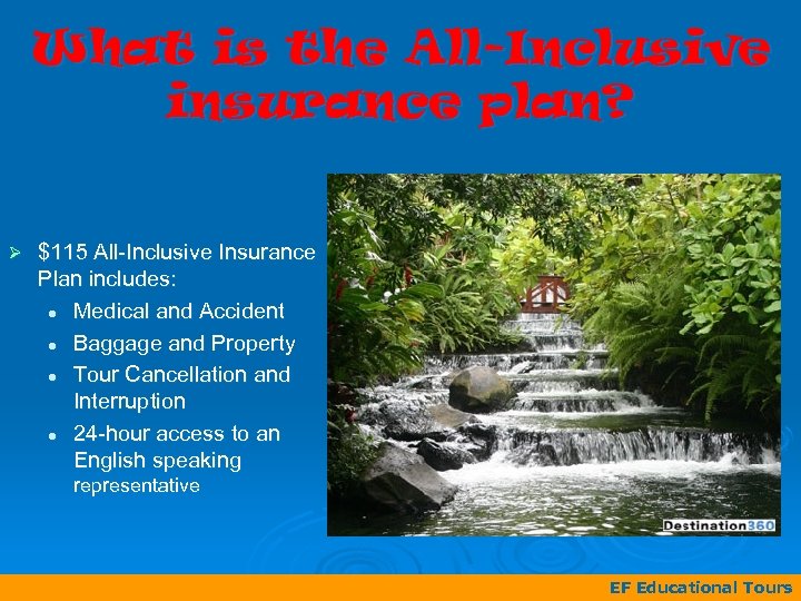 What is the All-Inclusive insurance plan? Ø $115 All-Inclusive Insurance Plan includes: l Medical