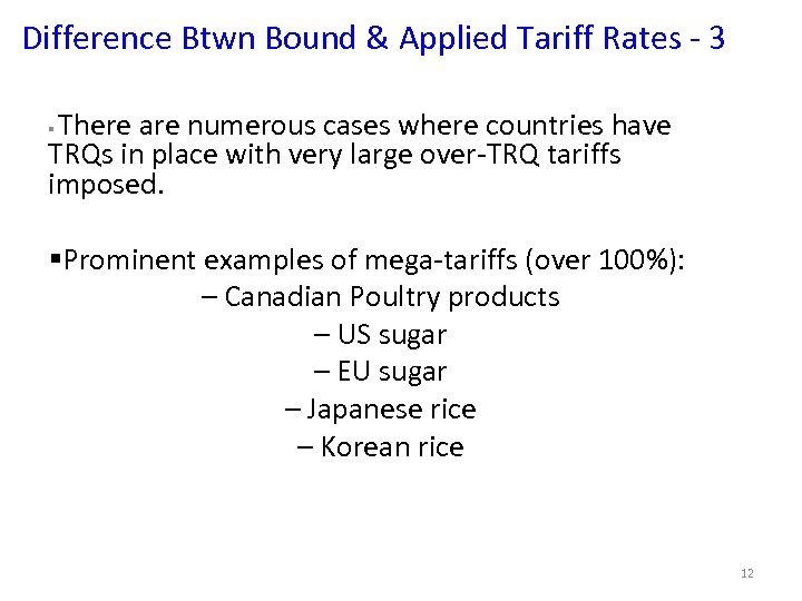 Difference Btwn Bound & Applied Tariff Rates - 3 There are numerous cases where